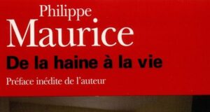 Protejat: Le livre de Philippe Maurice „De la haine à la vie” (Cartea lui Philippe Maurice „De la ură la viață” – în traducerea și adaptarea juridică al prof. dr. Thomas CSINTA, jurnalist de investigații criminale, atașat de presă al Poliției Capitalei și al OADO – Națiunile Unite)