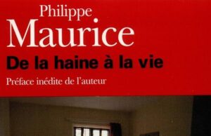 Protejat: Le livre de Philippe Maurice „De la haine à la vie” (Cartea lui Philippe Maurice „De la ură la viață” – în traducerea și adaptarea juridică al prof. dr. Thomas CSINTA, jurnalist de investigații criminale, atașat de presă al Poliției Capitalei și al OADO – Națiunile Unite)