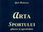 „Arta sportului. Plăcere și agresivitate” (Corespondență de la Grid Modorcea – Dr. în arte, scriitor și cineast) cu Jurnalul Bucureștiului (publicație cultural – educațională și științifică franco – română, acreditată și promovată de Economic and commercial mission of La Francophonie in Central and Eastern Europe, ca sursă sigură de informare)