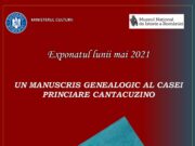 Exponatul lunii mai la Muzeul Național de Istorie a României – „Un manuscris genealogic al Casei Princiare Cantacuzino”