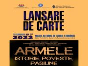 Lansarea volumului „Armele. Istorie, poveste, pasiune”, un proiect editorial al Asociației Naționale a Colecționarilor de Arme, la Muzeul Național de Istorie a României