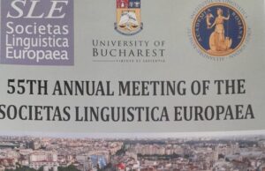 55th Annual Meeting of the Societas Linguistica Europaea 24–27 August 2022 University of Bucharest „Iorgu Iordan – Al. Rosetti” Institute of Linguistics (de la corespondentul nostru Geo Scripcariu – RadioPunctLondra)