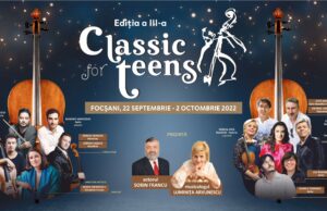 Prestigiosul festivalul artistic cu vocație internațională „Classic for teens” revine la Focșani