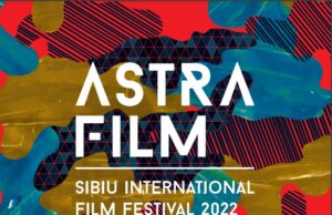 „Astra Film Festival” de la Sibiu pentru profesioniștii din industrie și pasionații cinematografiei de non-ficțiune
