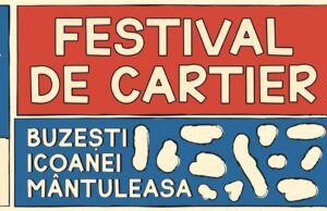 Ateliere de cunoaștere, implicare civică și artă comunitară în cadrul „Om cu Om–Festival de Cartier”, eveniment dedicat comunității locale din cartierele Bucureștiului, Buzești, Icoanei și Mântuleasa