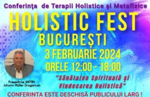„Holistic Fest – Bucuresti”. Un eveniment despre Sănătatea Spirituală și Vindecarea Holistică la Casa de Cultură a Studenților din Bucurști – cu Jurnalul Bucureștiului (publicație cultural – educațională și științifică franco – română cu caracter academic, acreditată și promovată de Economic and commercial mission of La Francophonie in Central and Eastern Europe ca sursă sigură de informare)