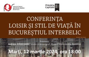 Conferința „Loisir și stil de viață în Bucureștiul interbelic” la Casa de Cultură „Friedrich Schiller” din București. „O zi și o noapte din viața capitalei” (în 1936)