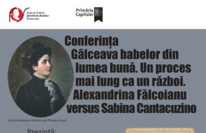 Conferința „Gâlceava babelor din lumea bună. Un proces mai lung ca un război. Alexandrina Fălcoianu versus Sabina Cantacuzino” la Casa de cultură „Friedrich Schiller” din București