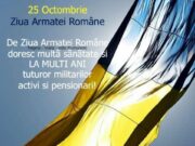 Ziua Armatei Române – La mulți ani și onoare eroilor noștri! (Corespondenţă de la Lordul Sir Prof. dr. Av. Florentin Scaleţchi, Preşedinte-fondator al Organizaţiei pentru Apărarea Drepturilor Omului – Ecosoc – Naţiunile Unite, partener al Jurnalul Bucureștiului)