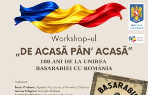 Ministerul Afacerilor Interne (MAI) – Arhivele Naționale ale României – workshop-ul „De acasă pân’ acasă” – 108 ani de la Unirea Basarabiei cu România – cu Jurnalul Bucureștiului (publicație cultural – educațională și științifică franco – română cu caracter academic) al CUFR (Centre of French Graduate and Postgraduate advice, education and R&D)