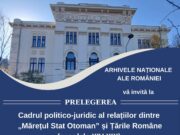 Ministerul Afacerilor Interne (MAI) – Arhivele Naționale ale României – prelegerea „Cadrul politico-juridic al relațiilor dintre „Mărețul Stat Otoma” și Țările Române (secolele XIV-XIX)”, susținută de prof. univ. dr. Tasin Gemil – cu Jurnalul Bucureștiului (publicație cultural – educațională și științifică franco – română cu caracter academic) al CUFR (Centre of French Graduate and Postgraduate advice, education and R&D)